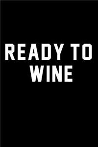 Ready to Wine