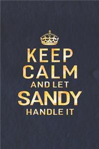 Keep Calm and Let Sandy Handle It