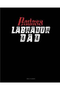 Badass Labrador Dad
