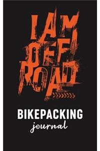I Am Off Road Bikepacking Journal