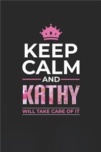 Keep Calm and Kathy Will Take Care of It