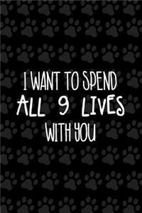 I Want to Spend All 9 Lives with You