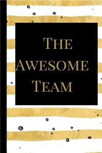 The Awesome Team: A Best Sarcasm Funny Quotes Satire Slang Joke College Ruled Lined Motivational, Inspirational Card Book Cute Diary Notebook Journal Gift for Office 