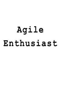 Agile Enthusiast