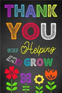 Thank You For Helping Me Grow