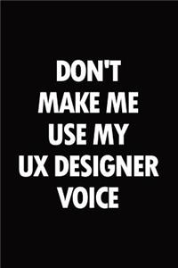 Don't make me use my UX designer voice