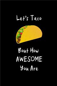 Let's Taco Bout How Awesome You Are