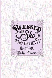 Blessed Is She Who Believed - Daily Planner