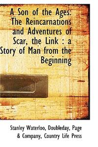 A Son of the Ages: The Reincarnations and Adventures of Scar