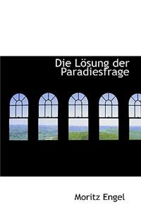 Die Lösung der Paradiesfrage