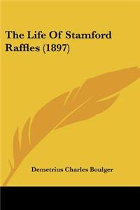 Life Of Stamford Raffles (1897)