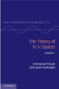 Theory of H(b) Spaces: Volume 1