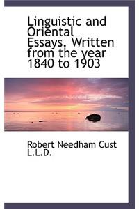 Linguistic and Oriental Essays. Written from the Year 1840 to 1903