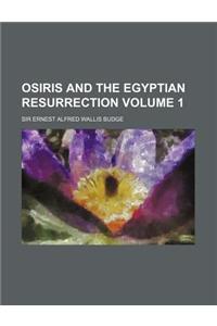 Osiris and the Egyptian Resurrection Volume 1