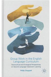 Group Work in the English Language Curriculum