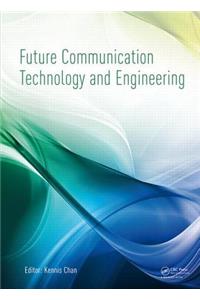 Future Communication Technology and Engineering