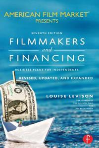 Filmmakers and Financing: Business Plans for Independents