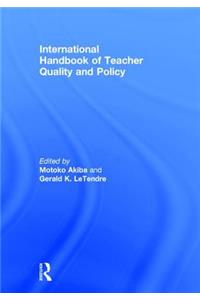 International Handbook of Teacher Quality and Policy