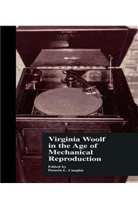 Virginia Woolf in the Age of Mechanical Reproduction