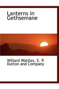 Lanterns in Gethsemane