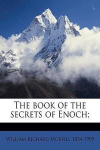 The Book of the Secrets of Enoch;