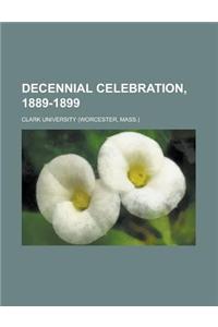 Decennial Celebration, 1889-1899