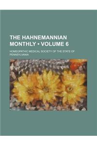 The Hahnemannian Monthly (Volume 6)