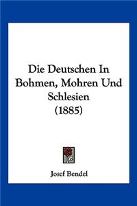Deutschen In Bohmen, Mohren Und Schlesien (1885)