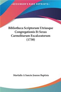 Bibliotheca Scriptorum Utriusque Congregationis Et Sexus Carmelitarum Excalceatorum (1730)