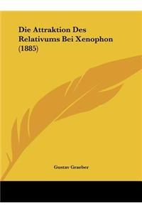 Die Attraktion Des Relativums Bei Xenophon (1885)