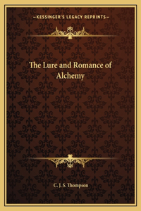 Lure and Romance of Alchemy