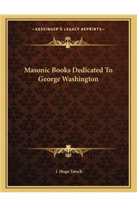 Masonic Books Dedicated to George Washington