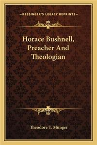 Horace Bushnell, Preacher and Theologian