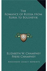 The Romance of Russia from Rurik to Bolshevik