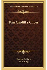 Tom Cardiff's Circus