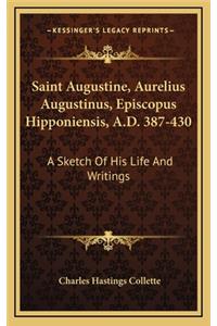 Saint Augustine, Aurelius Augustinus, Episcopus Hipponiensis, A.D. 387-430