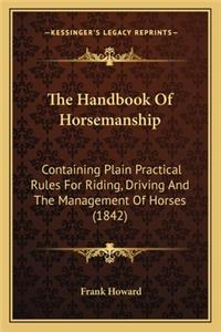 Handbook of Horsemanship the Handbook of Horsemanship