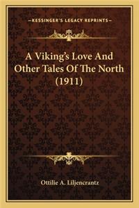 Viking's Love and Other Tales of the North (1911)