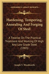 Hardening, Tempering, Annealing And Forging Of Steel