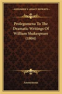 Prolegomena to the Dramatic Writings of William Shakespeare (1804)