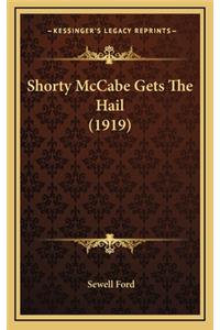 Shorty McCabe Gets the Hail (1919)