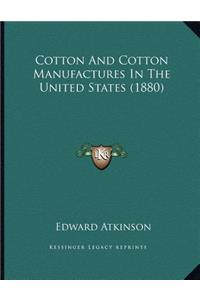Cotton And Cotton Manufactures In The United States (1880)