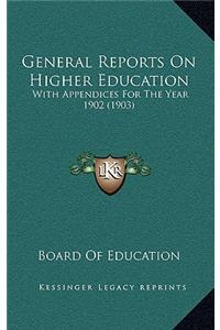 General Reports on Higher Education