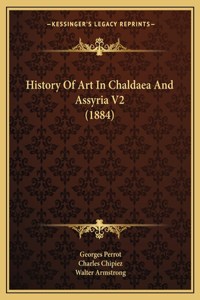 History Of Art In Chaldaea And Assyria V2 (1884)