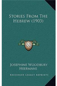 Stories From The Hebrew (1903)