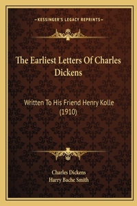 Earliest Letters Of Charles Dickens