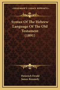 Syntax Of The Hebrew Language Of The Old Testament (1891)