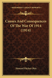 Causes And Consequences Of The War Of 1914 (1914)
