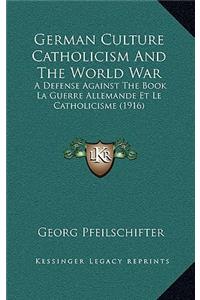 German Culture Catholicism And The World War