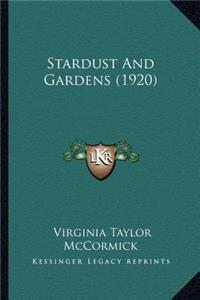 Stardust And Gardens (1920)